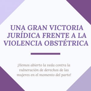 Lee más sobre el artículo Una gran victoria jurídica frente a la violencia obstétrica